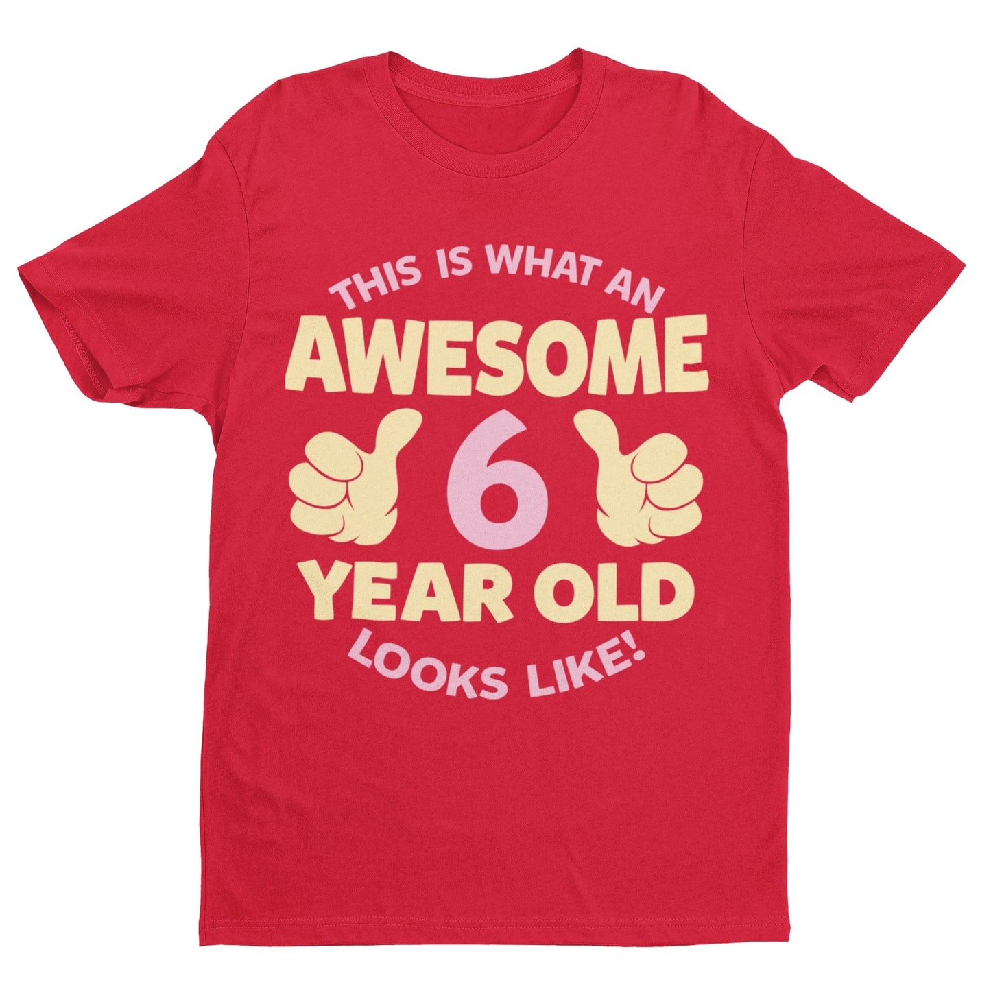 Girls 6th Birthday T-Shirt This Is What An Awesome 6 Year Old Looks Like Gift