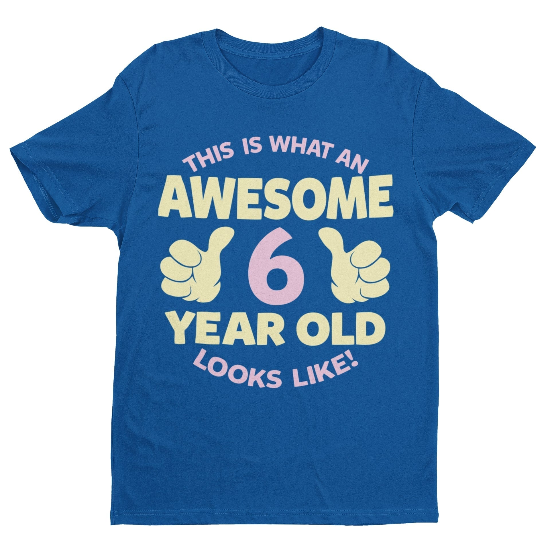 Girls 6th Birthday T-Shirt This Is What An Awesome 6 Year Old Looks Like Gift