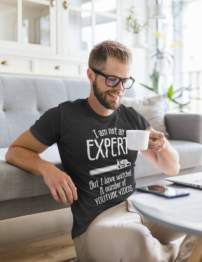 I Am Not An Expert But I Have Watched A Number of Youtube Videos Funny T-Shirt T-Shirt