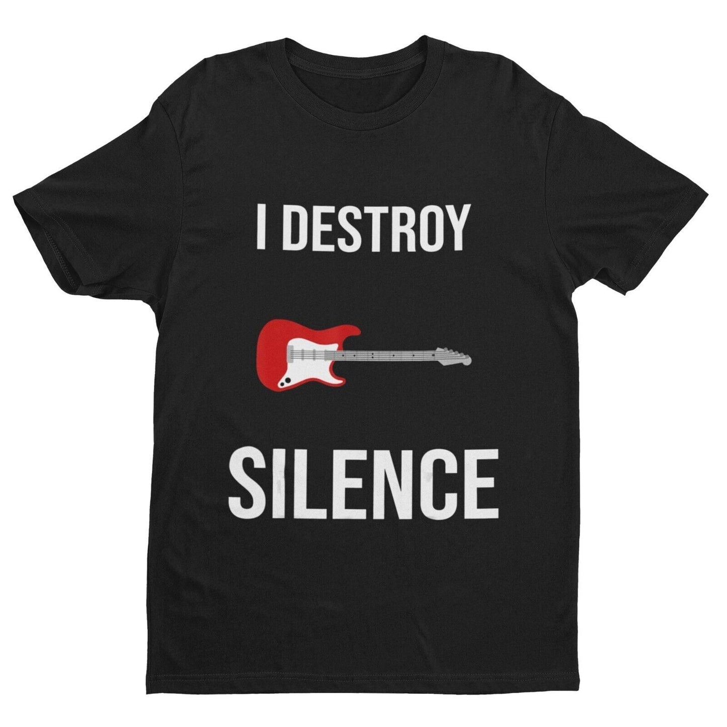 I DESTROY SILENCE Funny Guitar T-Shirt Guitarist Novelty Top Gift Musician T-Shirt