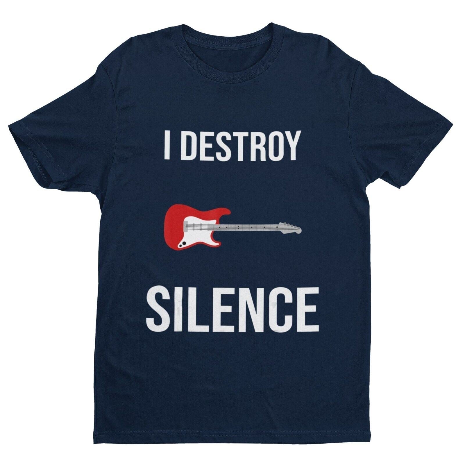 I DESTROY SILENCE Funny Guitar T-Shirt Guitarist Novelty Top Gift Musician T-Shirt
