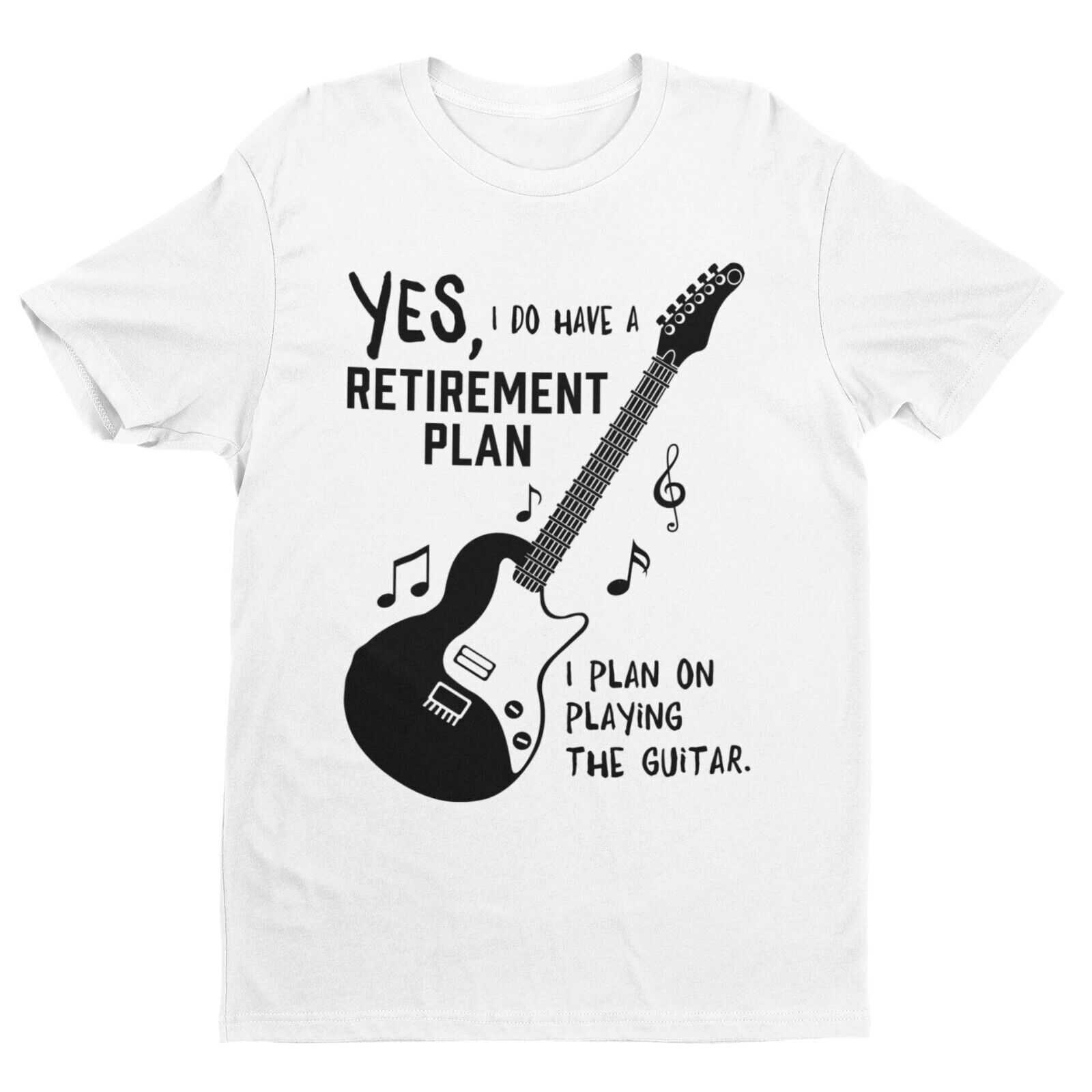 I Do Have a Retirement Plan - I Plan on Playing the Guitar T-Shirt T-Shirt