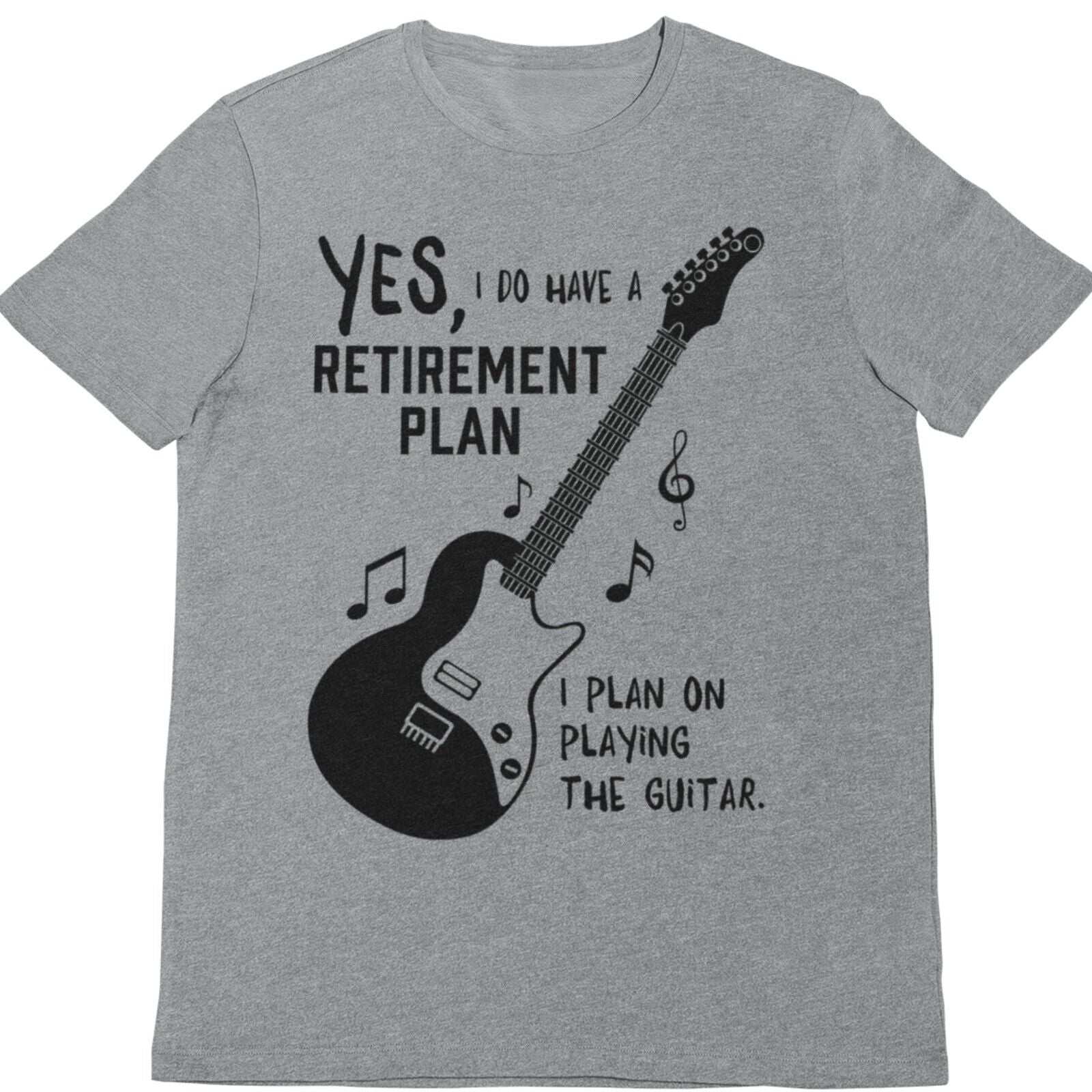 I Do Have a Retirement Plan - I Plan on Playing the Guitar T-Shirt T-Shirt