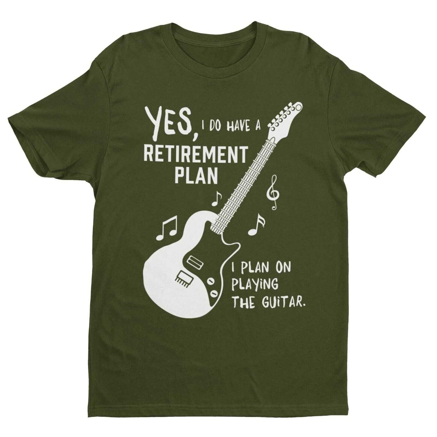 I Do Have a Retirement Plan - I Plan on Playing the Guitar T-Shirt T-Shirt
