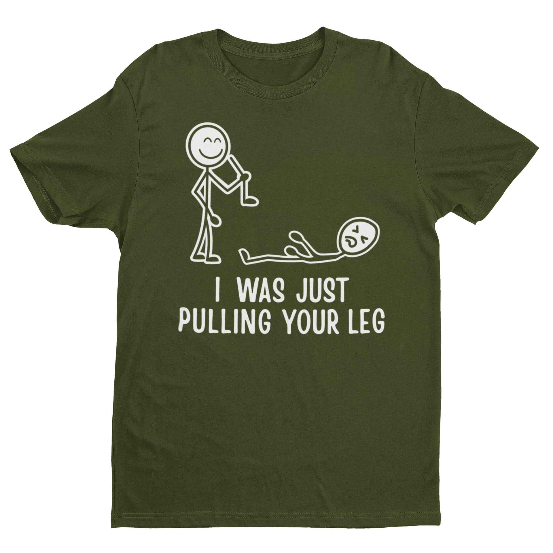 I Was Just Pulling Your Leg T-Shirt - Funny Stick Figure Joke T-Shirt T-Shirt