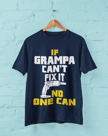 If GRAMPA Cant Fix It No One Can Funny T-Shirt Fathers Day Gift DIY Joke T-Shirt