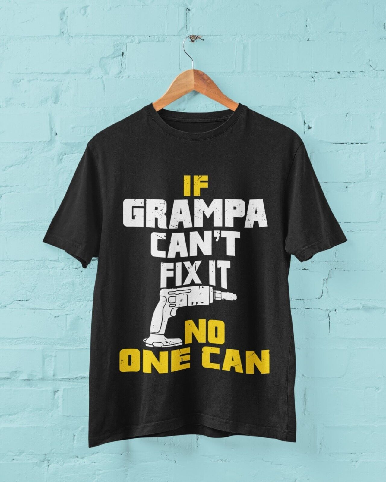If GRAMPA Cant Fix It No One Can Funny T-Shirt Fathers Day Gift DIY Joke T-Shirt