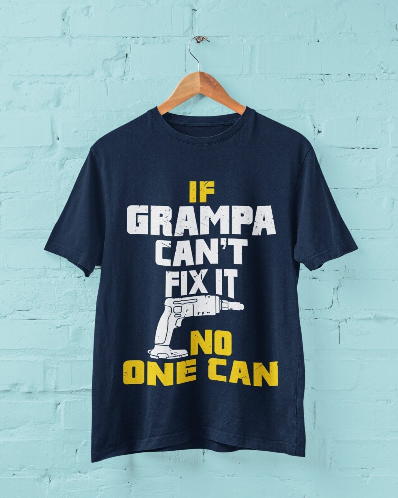 If GRAMPA Cant Fix It No One Can Funny T-Shirt Fathers Day Gift DIY Joke T-Shirt