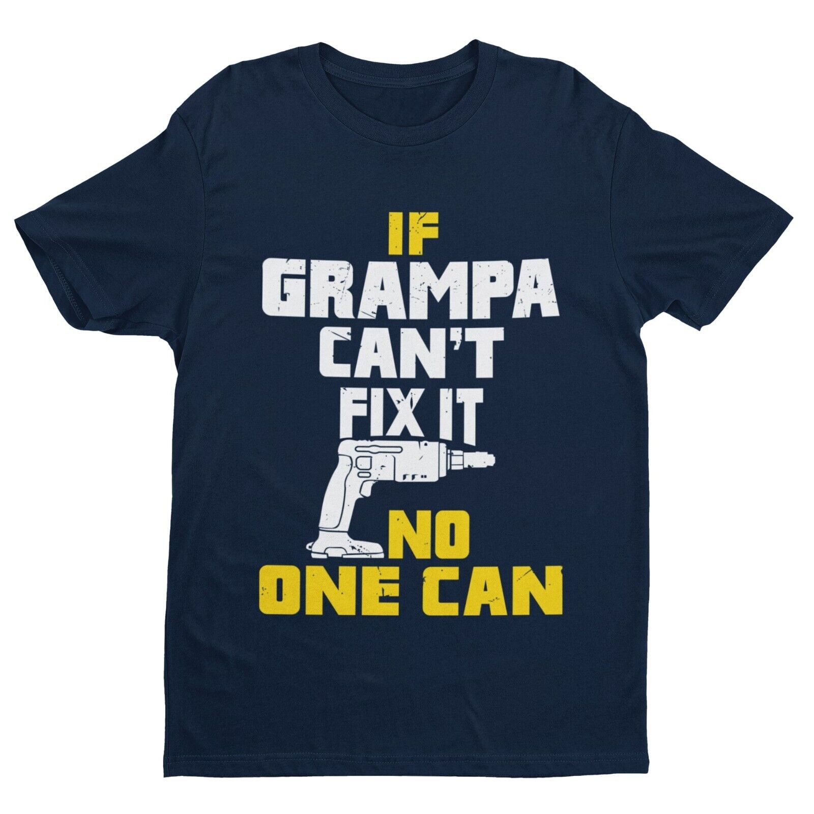 If GRAMPA Cant Fix It No One Can Funny T-Shirt Fathers Day Gift DIY Joke T-Shirt