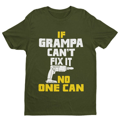 If GRAMPA Cant Fix It No One Can Funny T-Shirt Fathers Day Gift DIY Joke T-Shirt