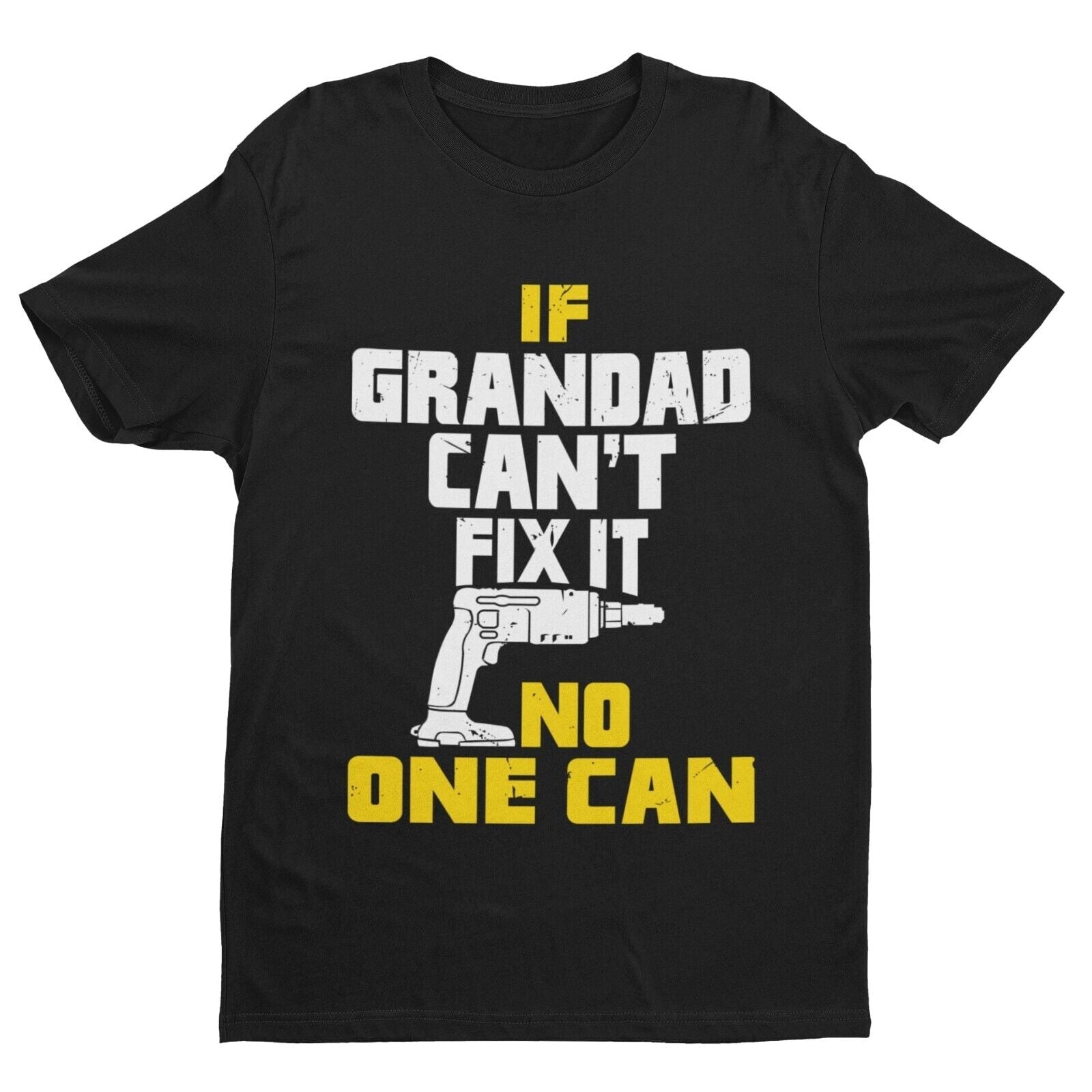 If GRANDAD Cant Fix It No One Can Funny T-Shirt Fathers Day Gift DIY Joke T-Shirt