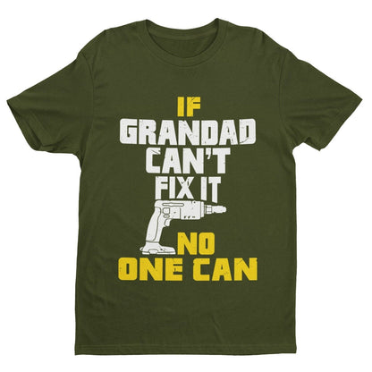 If GRANDAD Cant Fix It No One Can Funny T-Shirt Fathers Day Gift DIY Joke T-Shirt