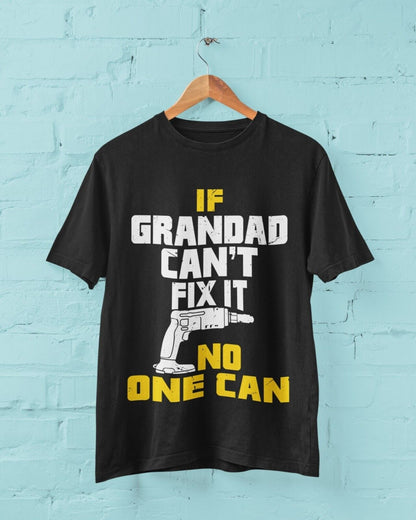 If GRANDAD Cant Fix It No One Can Funny T-Shirt Fathers Day Gift DIY Joke T-Shirt