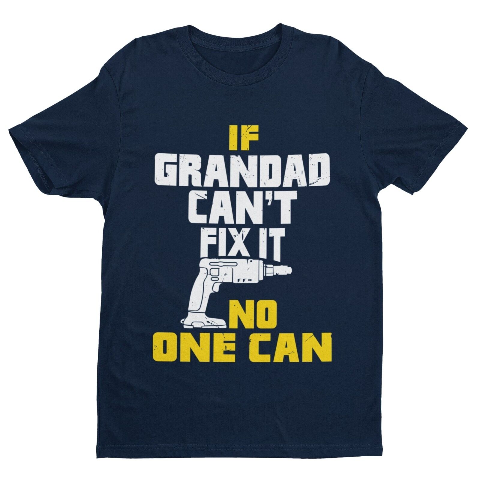 If GRANDAD Cant Fix It No One Can Funny T-Shirt Fathers Day Gift DIY Joke T-Shirt