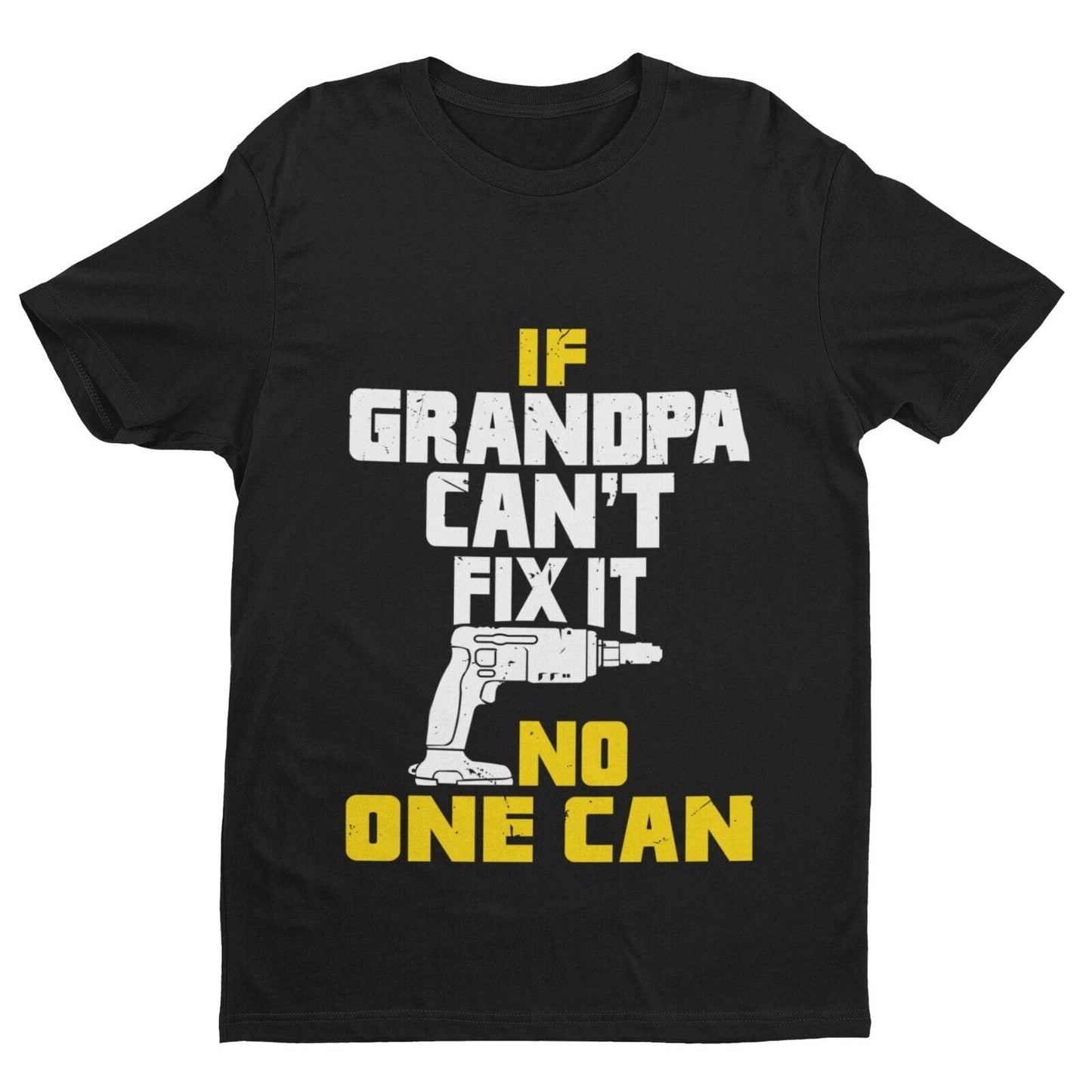 If GRANDPA Cant Fix It No One Can Funny T-Shirt Fathers Day Gift DIY Joke T-Shirt