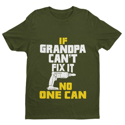If GRANDPA Cant Fix It No One Can Funny T-Shirt Fathers Day Gift DIY Joke T-Shirt