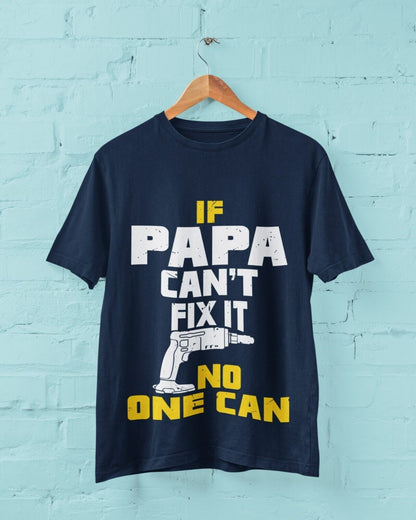 If PAPA Cant Fix It No One Can Funny T-Shirt Fathers Day Gift DIY Present T-Shirt