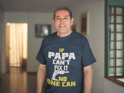 If PAPA Cant Fix It No One Can Funny T-Shirt Fathers Day Gift DIY Present T-Shirt