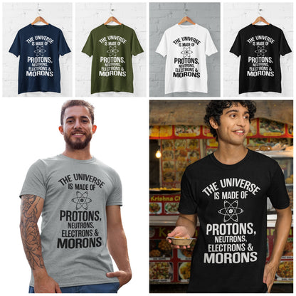 The Universe Is Made Of Protons Neutrons Electrons And Morons Funny T-Shirt - product image 2