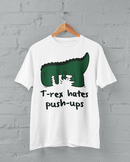 T Rex Hates Push Ups Funny Dinosaur Joke T-Shirt