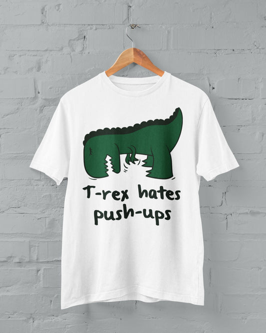 T-Rex Hates Push-Ups T-Shirt - Funny Dinosaur Gift, main product view