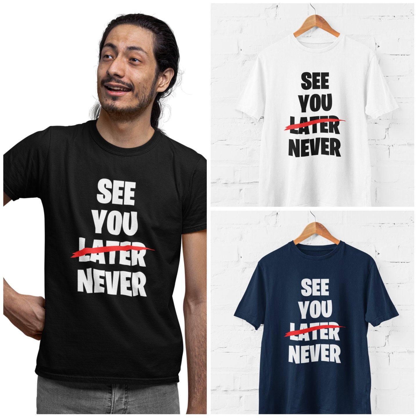 See You Later (scored out) Never Funny Sarcastic T-Shirt - product image 2