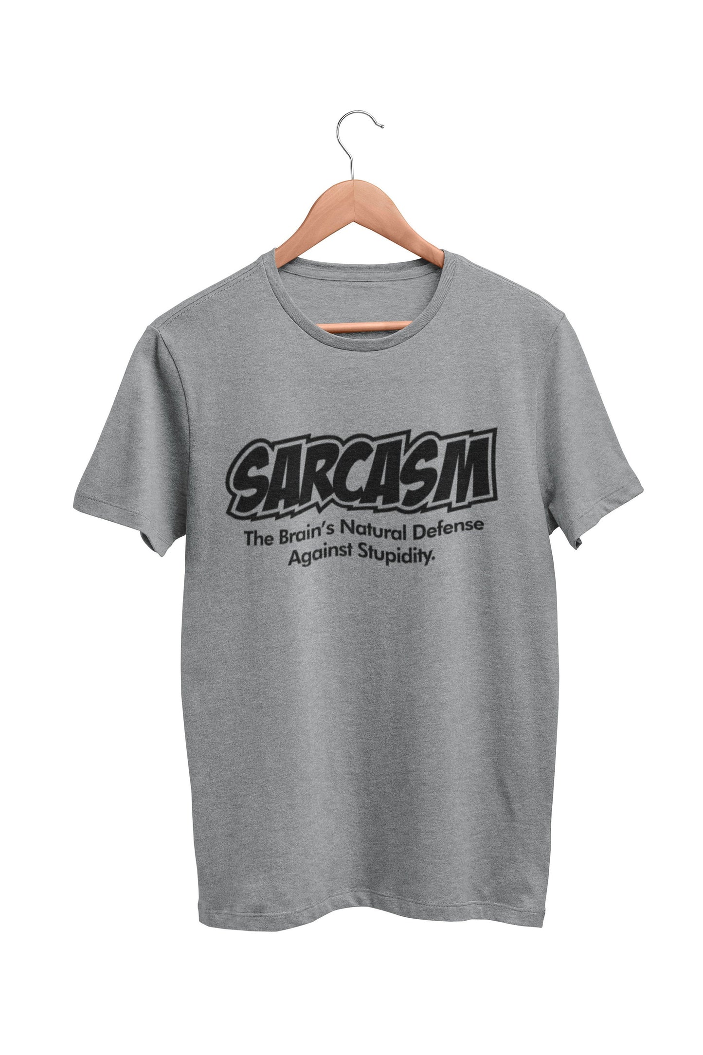 Sarcasm The Brain's Natural Defense Against Stupidity Funny Sarcastic T-Shirt SB20 - product image 3
