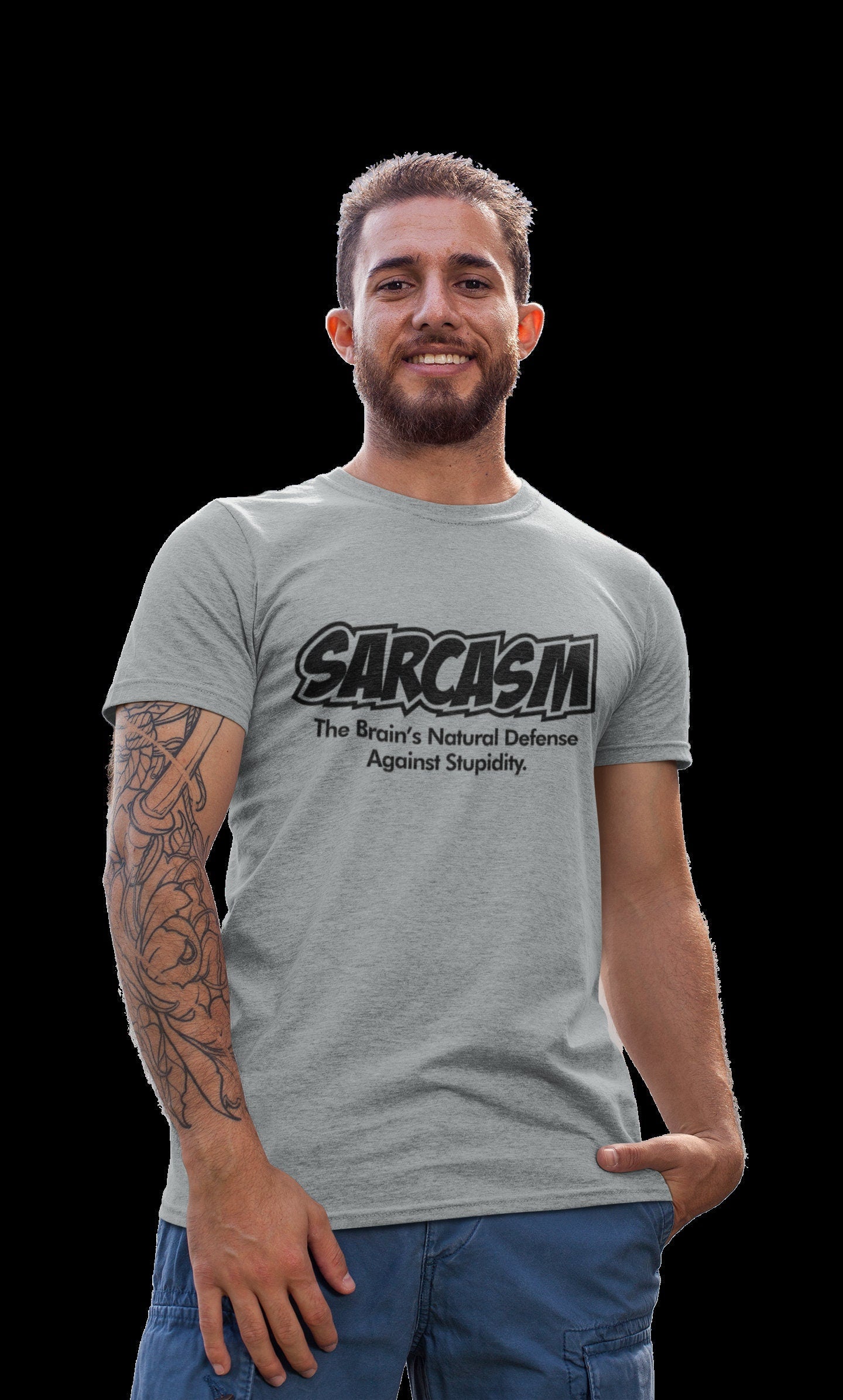 Sarcasm The Brain's Natural Defense Against Stupidity Funny Sarcastic T-Shirt SB20 - product image 7