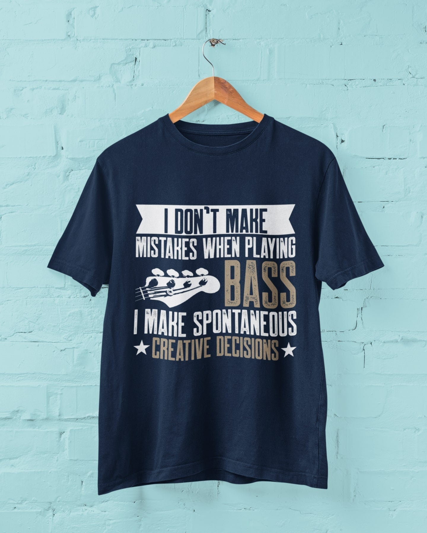 Funny Bass Guitar Player T-Shirt: Spontaneous Creative Decisions