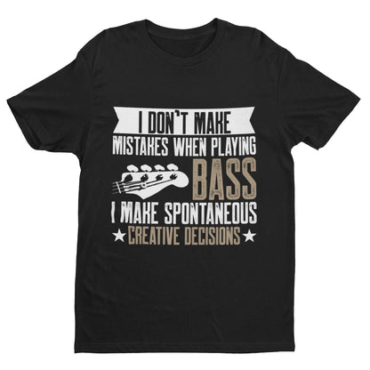 Funny Bass Guitar Player T-Shirt: Spontaneous Creative Decisions - product image 4