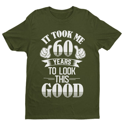 60 Years of Fabulousness: Looking Good on This 60th Birthday T-Shirt! - product image 8