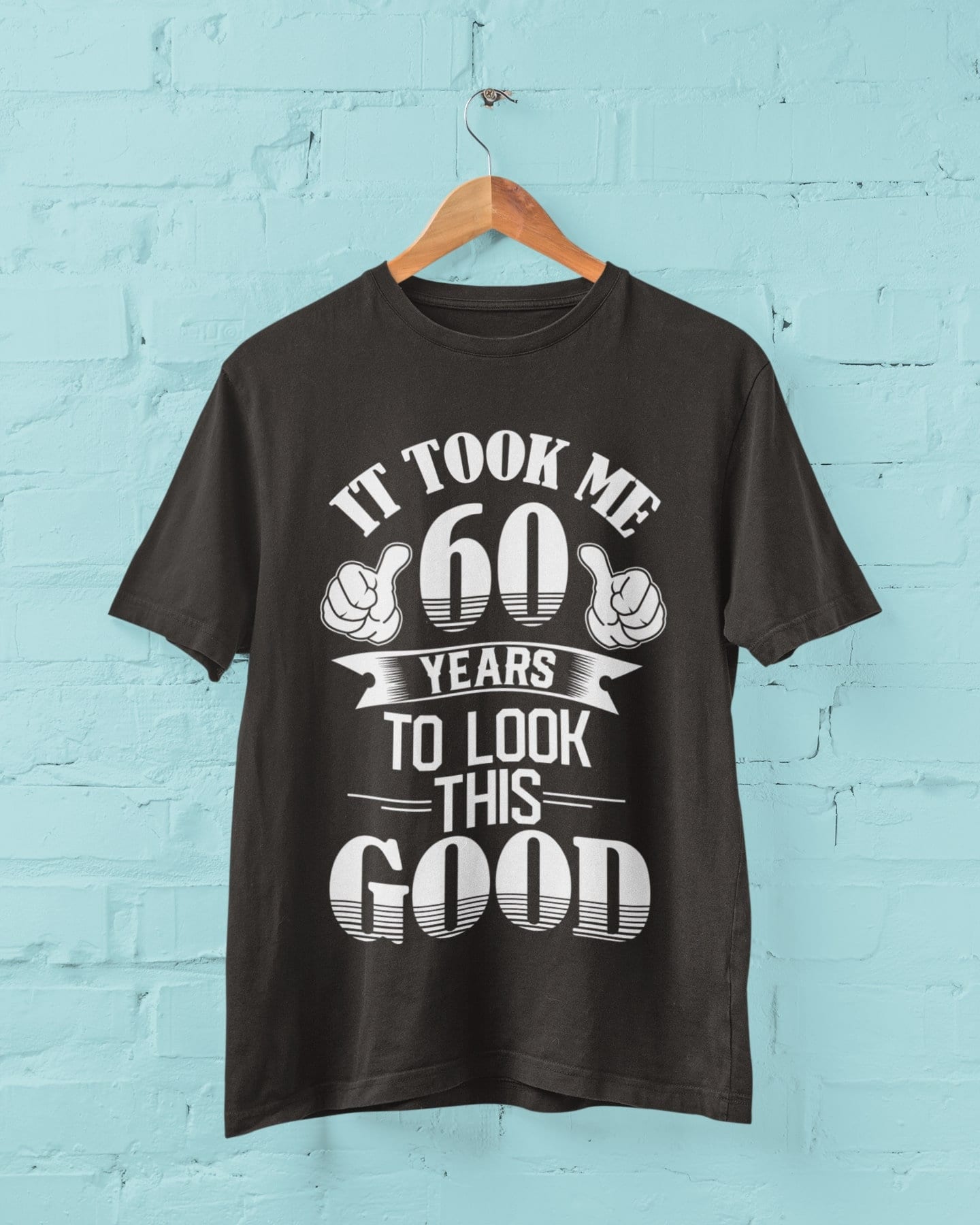 60 Years of Fabulousness: Looking Good on This 60th Birthday T-Shirt! - product image 3