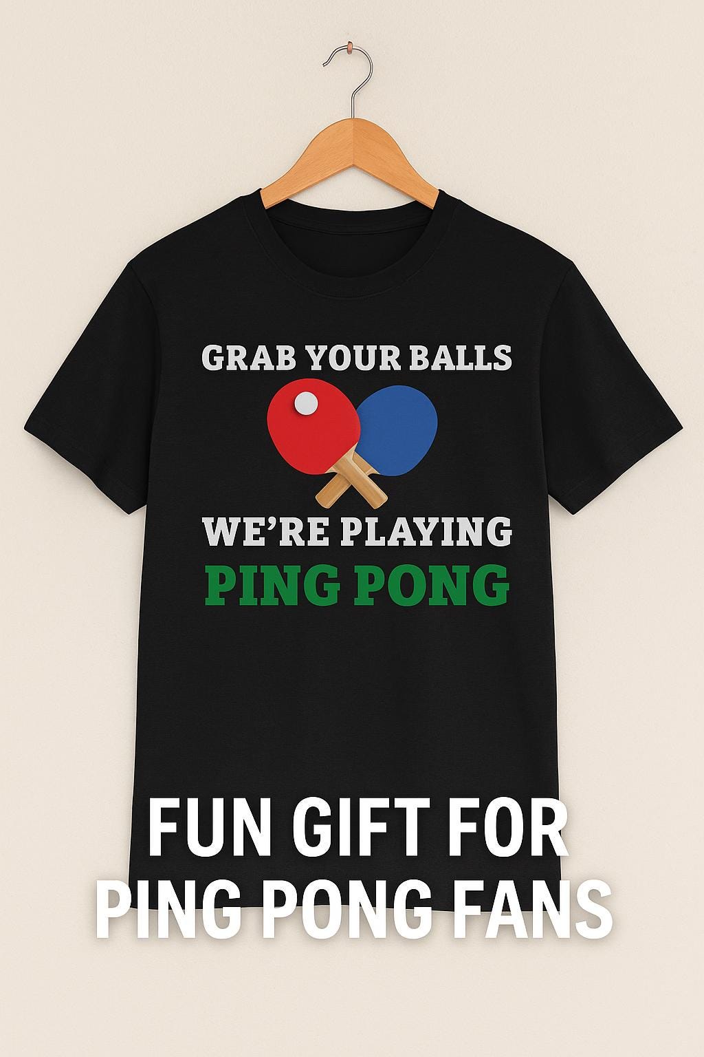 Funny Ping Pong T-Shirt: Grab Your Balls Graphic Tee - product image 2