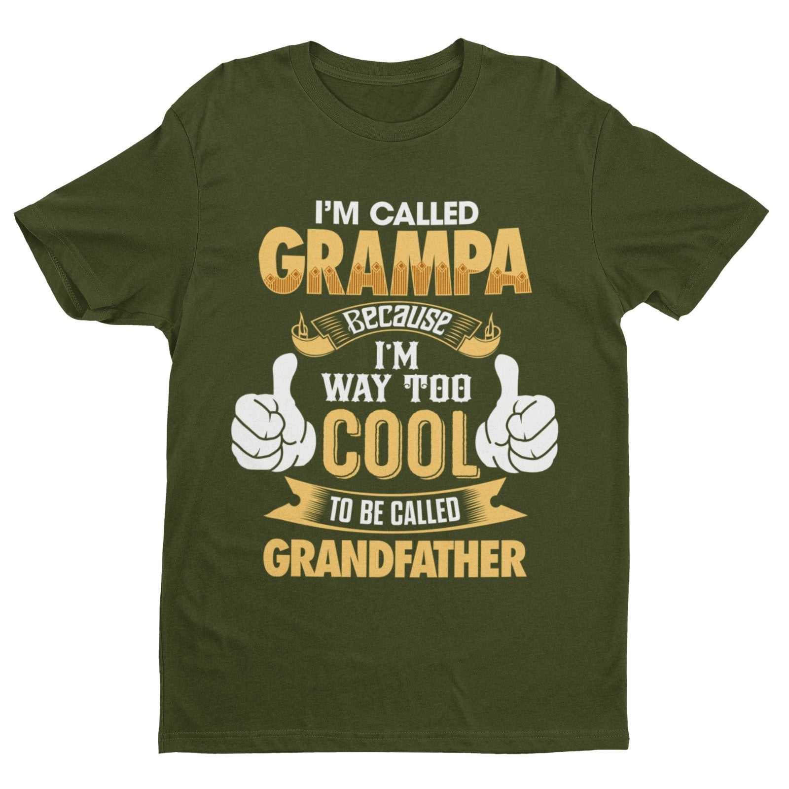 Im Called GRAMPA Because I'm Way Too Cool To Be Called Grandfather Funny T-Shirt T-Shirt Gift