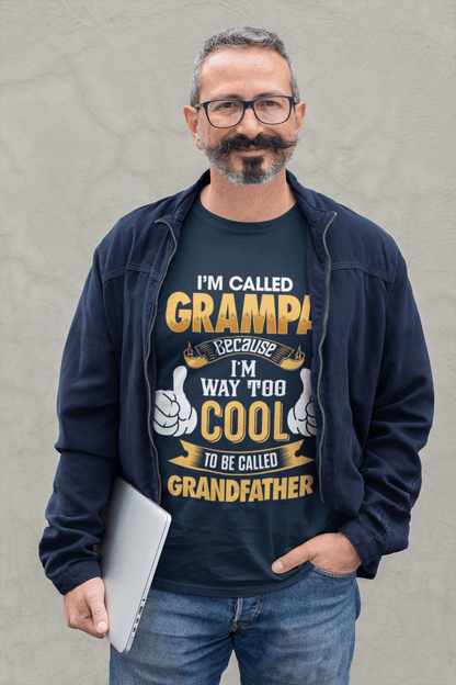 Im Called GRAMPA Because I'm Way Too Cool To Be Called Grandfather Funny T-Shirt T-Shirt Gift