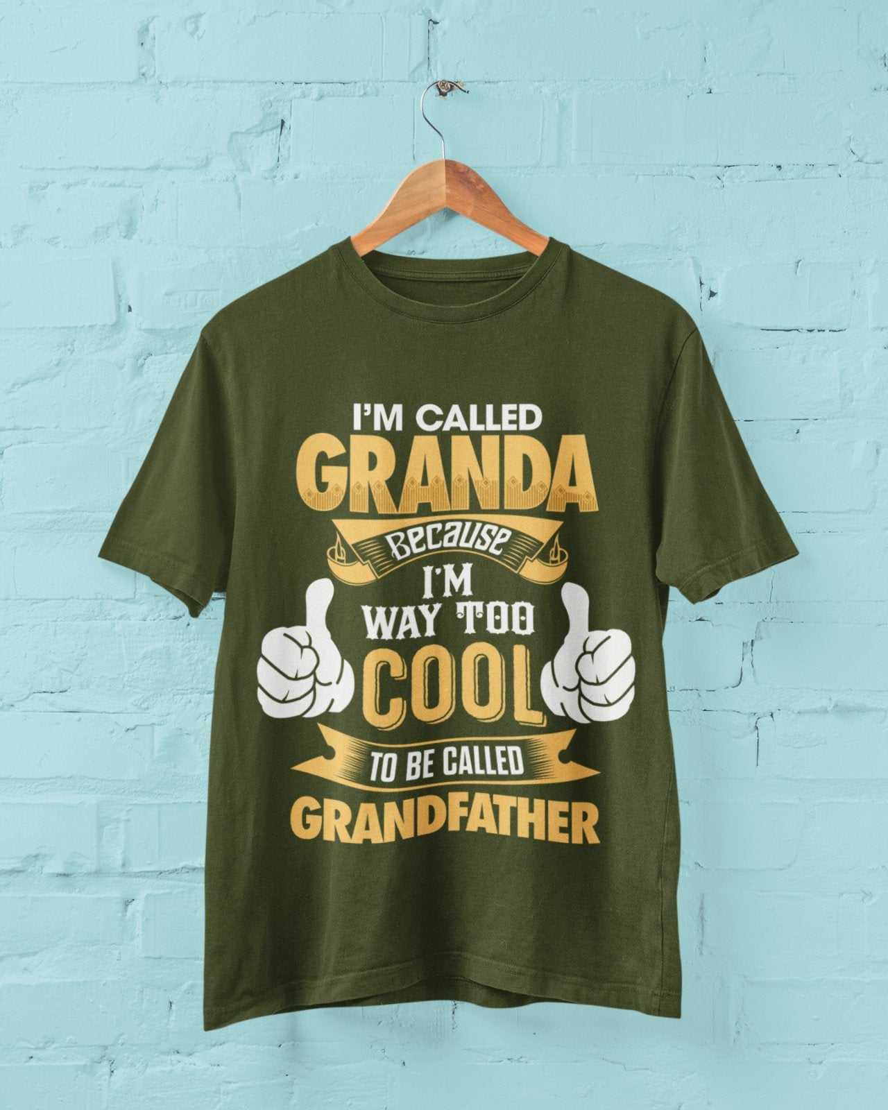 Im Called GRANDA Because I'm Way Too Cool To Be Called Grandfather Funny T-Shirt T-Shirt Gift