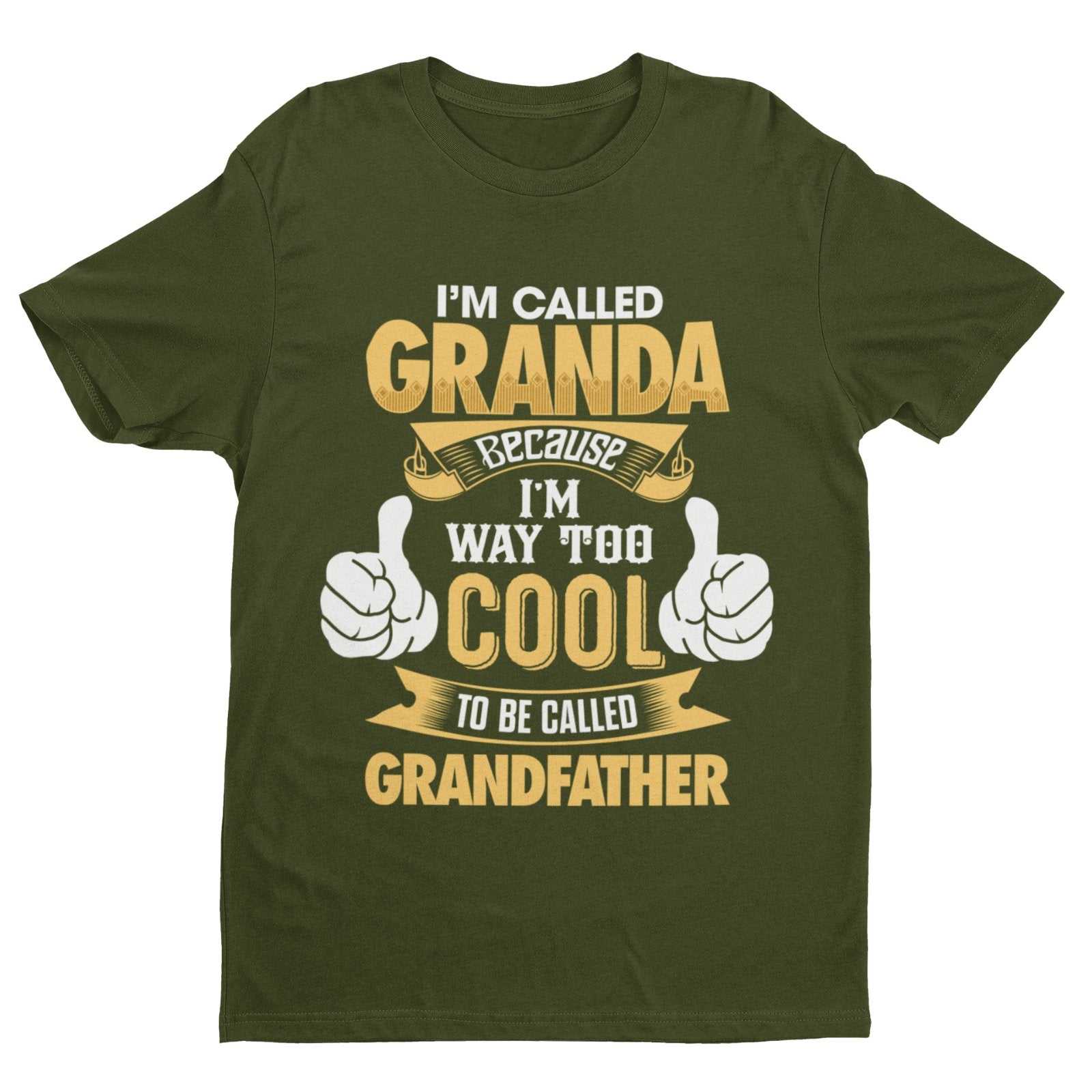 Im Called GRANDA Because I'm Way Too Cool To Be Called Grandfather Funny T-Shirt T-Shirt Gift