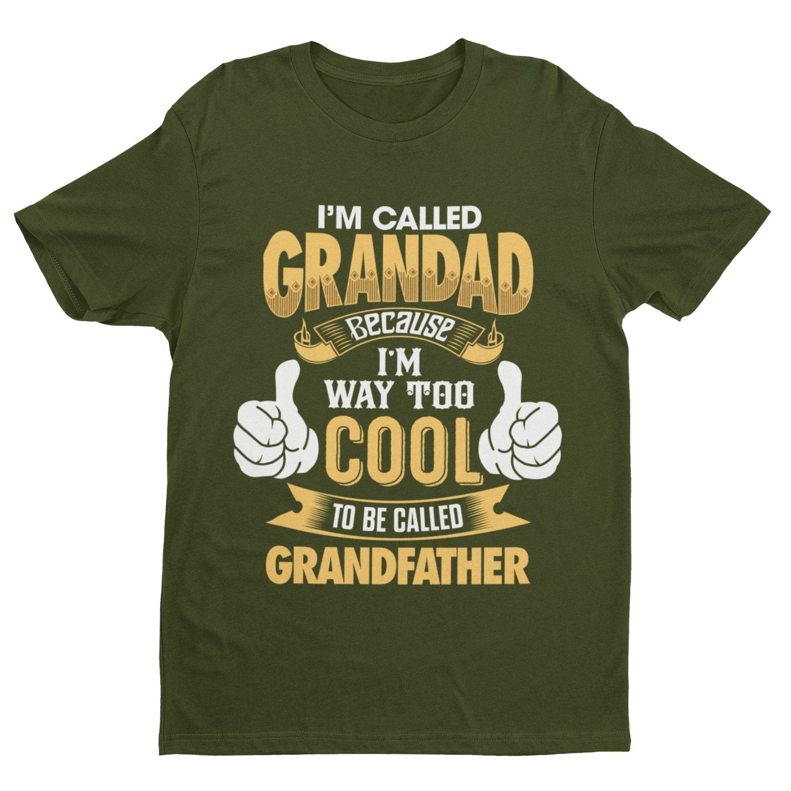 Im Called GRANDAD Because Im Way Too Cool To Be Called Grandfather Funny T-Shirt T-Shirt Gift