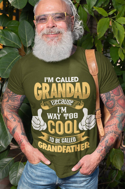 Im Called GRANDAD Because Im Way Too Cool To Be Called Grandfather Funny T-Shirt T-Shirt Gift