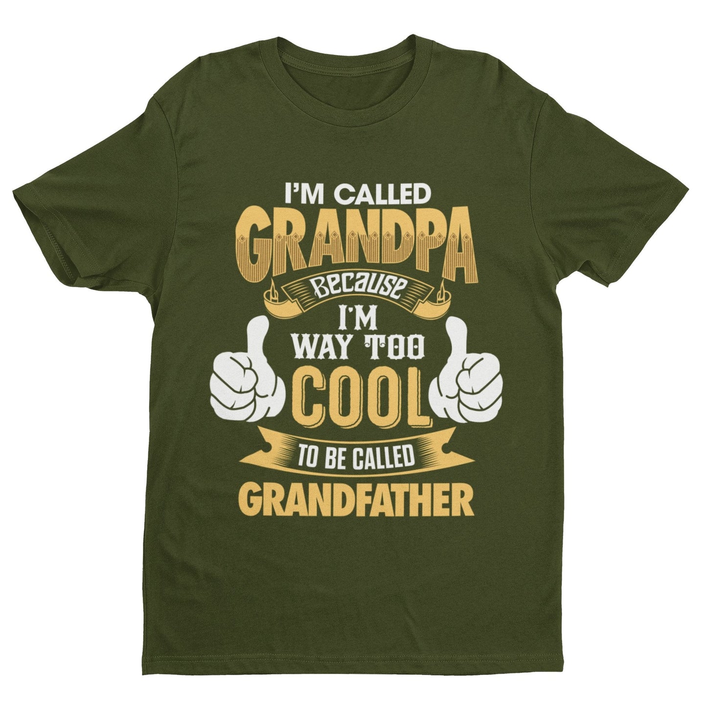 Im Called GRANDPA Because Im Way Too Cool To Be Called Grandfather Funny T-Shirt T-Shirt Gift