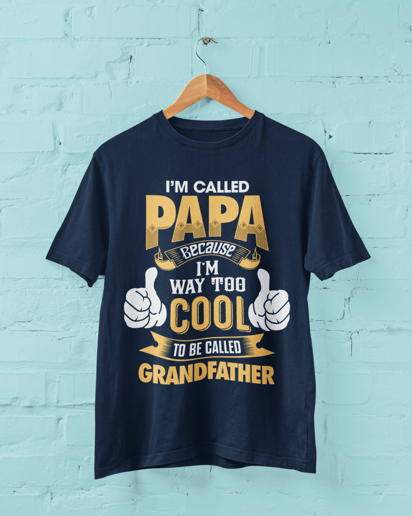 I'm Called PAPA Because I'm Way Too Cool To Be Called Grandfather Funny T-Shirt T-Shirt Gift