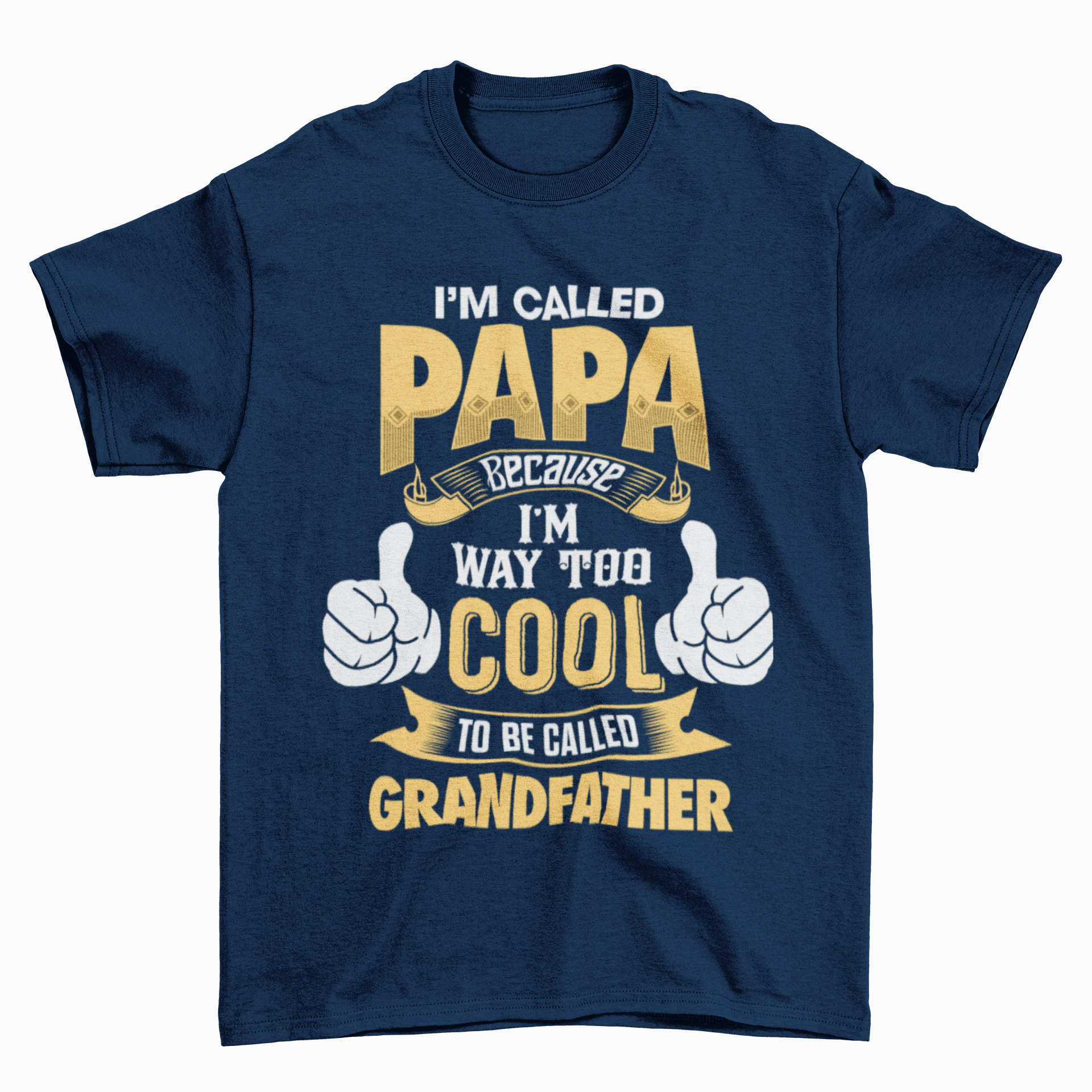 I'm Called PAPA Because I'm Way Too Cool To Be Called Grandfather Funny T-Shirt T-Shirt Gift