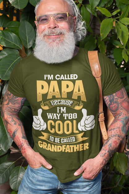 I'm Called PAPA Because I'm Way Too Cool To Be Called Grandfather Funny T-Shirt T-Shirt Gift