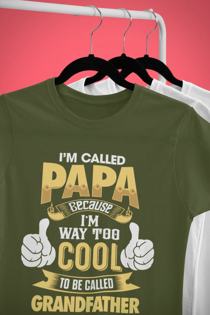 I'm Called PAPA Because I'm Way Too Cool To Be Called Grandfather Funny T-Shirt T-Shirt Gift