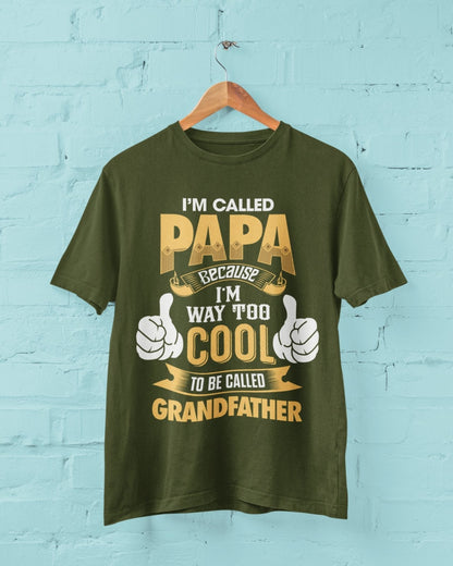 I'm Called PAPA Because I'm Way Too Cool To Be Called Grandfather Funny T-Shirt T-Shirt Gift