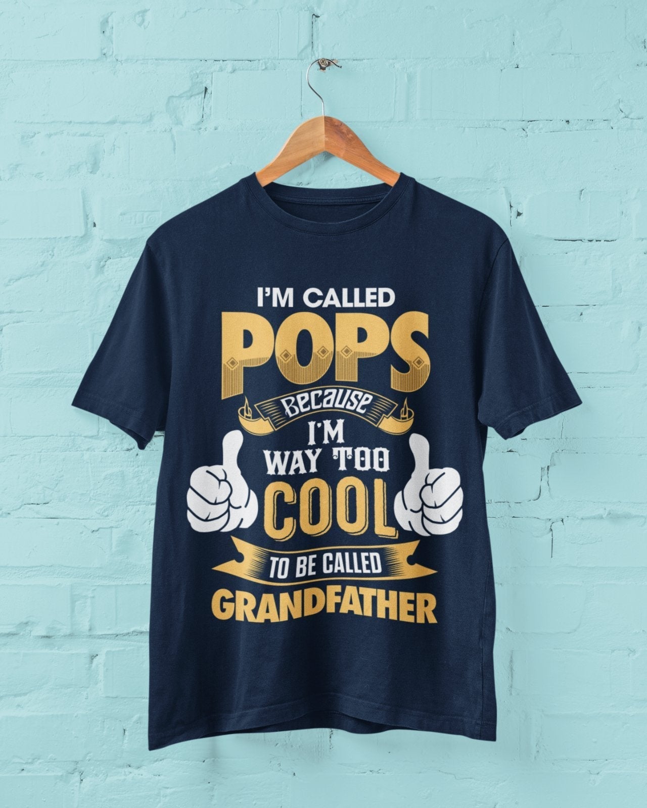 I'm Called POPS Because I'm Way Too Cool To Be Called Grandfather Funny T-Shirt T-Shirt Gift