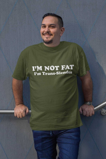 I'm Not Fat - I'm Trans - Slender Funny Anti Woke T-Shirt Novelty Trans Joke Gift T-Shirt
