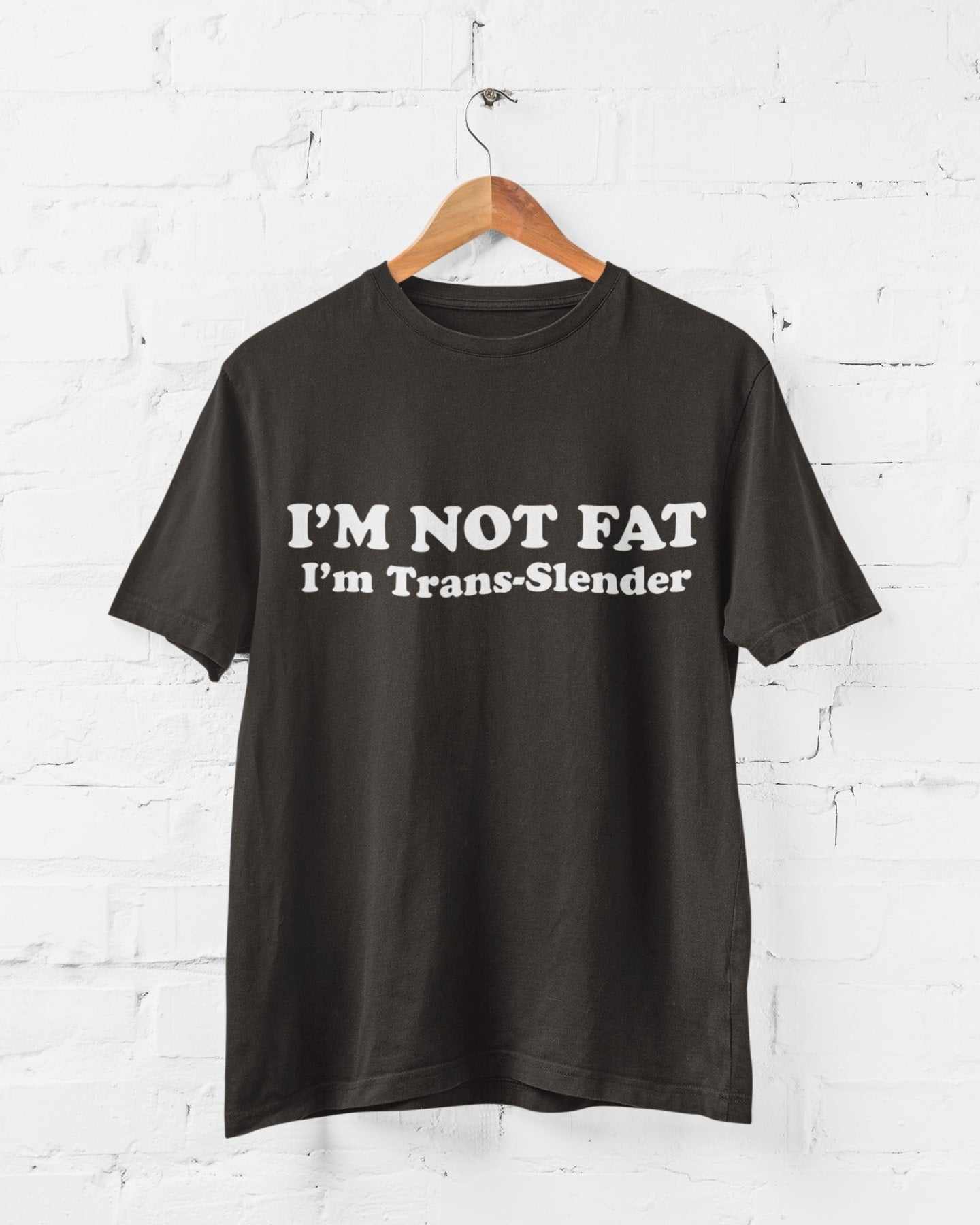 I'm Not Fat - I'm Trans - Slender Funny Anti Woke T-Shirt Novelty Trans Joke Gift T-Shirt