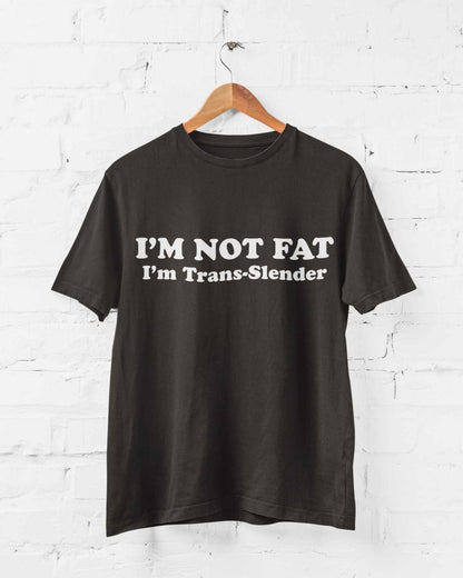 I'm Not Fat - I'm Trans - Slender Funny Anti Woke T-Shirt Novelty Trans Joke Gift T-Shirt