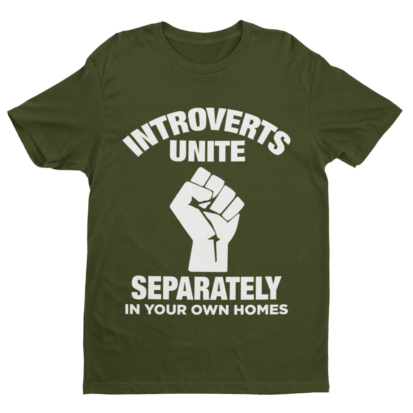 Introverts Unite Separately T-Shirt in Military Green, front design view